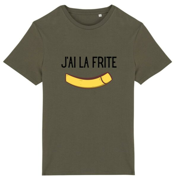 J`ai la frite - T-Shirt Unisexe